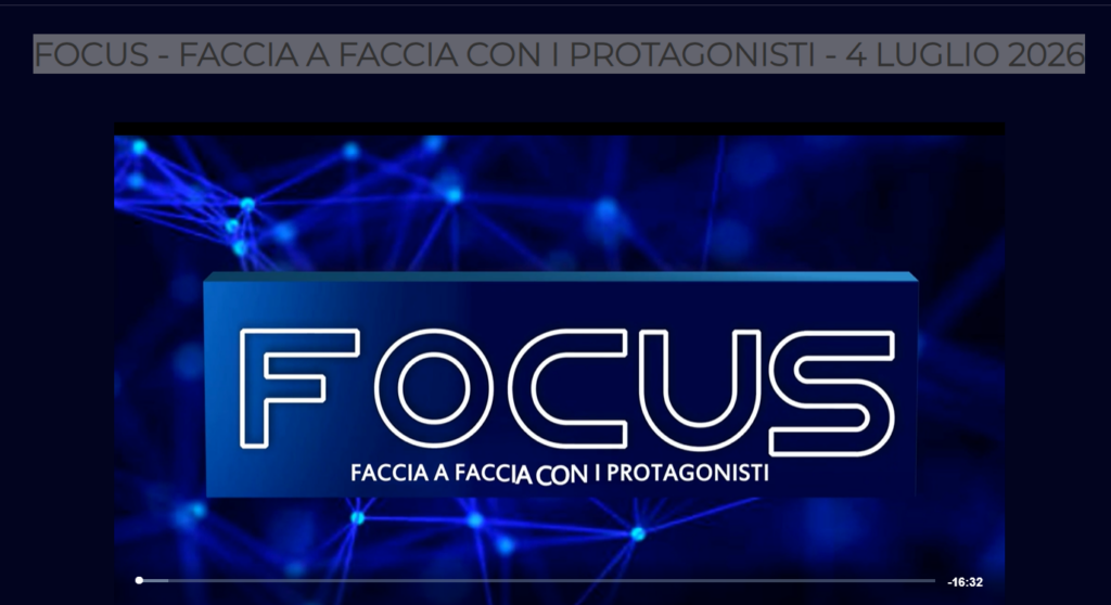 FOCUS – FACCIA A FACCIA CON I PROTAGONISTI – 4 LUGLIO 2026